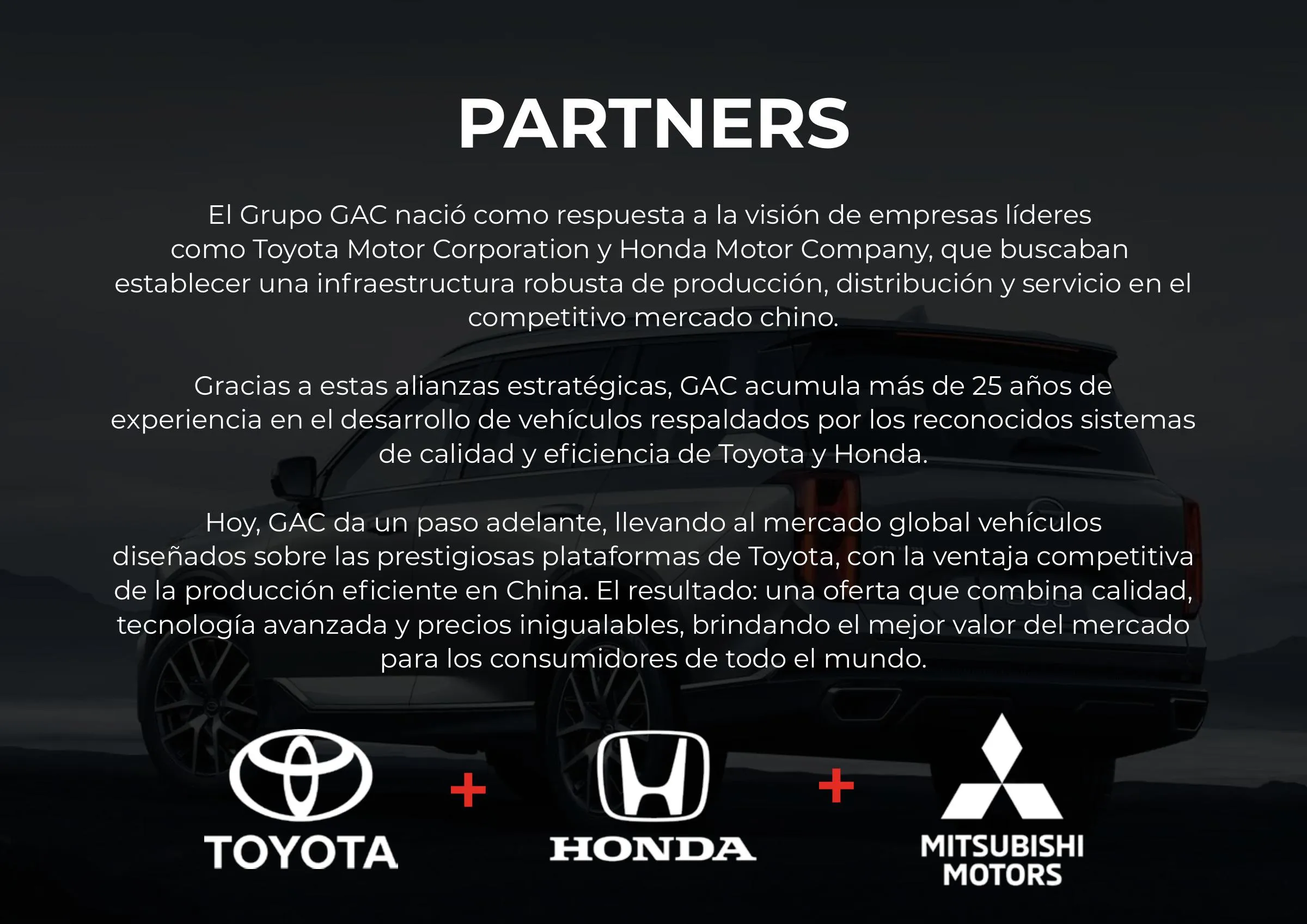Partners: el Grupo GAC y sus alianzas con Toyota y Honda, con más de 25 años de experiencia en desarrollo de vehículos.